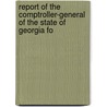 Report of the Comptroller-General of the State of Georgia fo by Office Georgia. Comptr