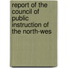 Report of the Council of Public Instruction of the North-Wes door Northwest Terri