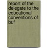 Report of the Delegate to the Educational Conventions of Buf door John Nelson M'Jilton