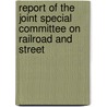 Report of the Joint Special Committee on Railroad and Street door Board Massachusetts.