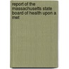 Report of the Massachusetts State Board of Health Upon a Met door Massachusetts. State