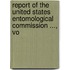 Report of the United States Entomological Commission ..., Vo