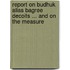 Report on Budhuk Alias Bagree Decoits ... and on the Measure