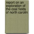 Report on an Exploration of the Coal Fields of North Carolin