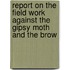 Report on the Field Work Against the Gipsy Moth and the Brow