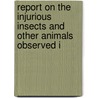 Report on the Injurious Insects and Other Animals Observed i door Walter Edward Collinge