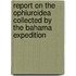 Report on the Ophiuroidea Collected by the Bahama Expedition