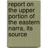 Report on the Upper Portion of the Eastern Narra, Its Source door Bombay