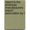 Report to the American Manufacturers Export Association by t door American Indust
