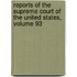 Reports Of The Supreme Court Of The United States, Volume 93