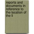 Reports and Documents in Reference to the Location of the Li