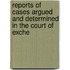 Reports of Cases Argued and Determined in the Court of Exche