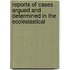 Reports of Cases Argued and Determined in the Ecclesiastical
