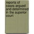 Reports of Cases Argued and Determined in the Superior Court