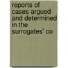 Reports of Cases Argued and Determined in the Surrogates' Co door New York