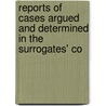 Reports of Cases Argued and Determined in the Surrogates' Co door Theodore Frelinghuysen Cornell Demarest