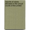 Reports of Cases Decided in the Circuit Courts of the United door United States.