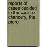 Reports of Cases Decided in the Court of Chancery, the Prero door John Hoff Stewart