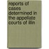 Reports of Cases Determined in the Appellate Courts of Illin