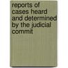 Reports of Cases Heard and Determined by the Judicial Commit by Edmund F. Moore