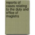 Reports of Cases Relating to the Duty and Office of Magistra