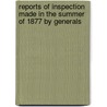 Reports of Inspection Made in the Summer of 1877 by Generals by Dept United States.