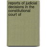 Reports of Judicial Decisions in the Constitutional Court of by John Mill