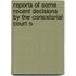 Reports of Some Recent Decisions by the Consistorial Court o