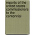 Reports of the United States Commissioners to the Centennial