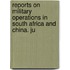 Reports on Military Operations in South Africa and China. Ju