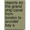 Reports on the Grand Ship Canal from London to Arundel Bay a door Nicholas Wilcox Cundy