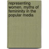 Representing Women. Myths of Femininity in the Popular Media door Myra MacDonald