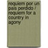 Requiem Por un Pais Perdido / Requiem for a Country in Agony