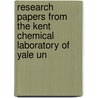 Research Papers from the Kent Chemical Laboratory of Yale Un door Frank Austin Gooch