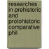 Researches in Prehistoric and Protohistoric Comparative Phil