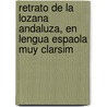 Retrato de La Lozana Andaluza, En Lengua Espaola Muy Clarsim door Francisco Delicado