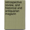 Retrospective Review, and Historical and Antiquarian Magazin door Sir Nicholas Harris Nicolas