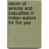 Return of Wrecks and Casualties in Indian Waters for the Yea door Captain Arthur W. Stiffe