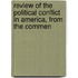 Review of the Political Conflict in America, from the Commen