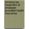 Revising Tax Treatment of Employer Provided Health Insurance door Sherry Glied