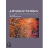 Revision of the Treaty; Being a Sequel to the Economic Conse by John Maynard Keynes