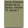 Revue D'Histoire Littraire de La France, Volume 73, Issues 1 by F. Soci T. D'histo