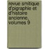 Revue Smitique D'Pigraphie Et D'Histoire Ancienne, Volumes 9