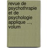 Revue de Psychothrapie Et de Psychologie Applique ..., Volum door Onbekend