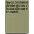 Reyes Cristianos Desde Alonso Vi Hasta Alfonso Xi En Castill