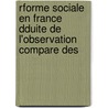 Rforme Sociale En France Dduite de L'Observation Compare Des by Frï¿½Dï¿½Ric Le Play