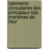 Rglements Consulaires Des Principaux Tats Maritimes de L'Eur