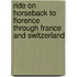 Ride on Horseback to Florence Through France and Switzerland