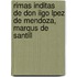 Rimas Inditas de Don Iigo Lpez de Mendoza, Marqus de Santill