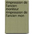 Rimpression de L'Ancien Moniteur Rimpression de L'Ancien Mon